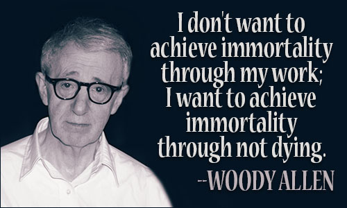 woody-quote-immortality
